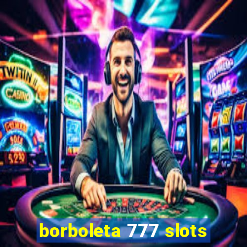 borboleta 777 slots